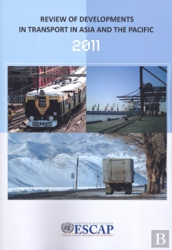 Bertrand.pt - Review Of Developments In Transport In Asia And The Pacific 2011