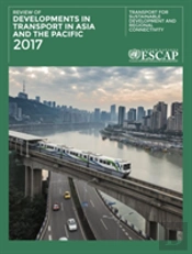 Review Of Developments In Transport In Asia And The Pacific 2017
