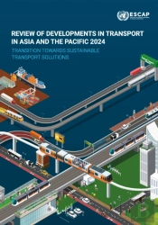 Review Of Developments In Transport In Asia And The Pacific 2024