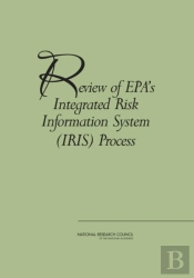 Review Of Epa'S Integrated Risk Information System (Iris) Process