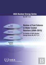 Review Of Fuel Failures In Water Cooled Reactors 2006-2015