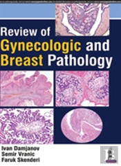 Review Of Gynecologic And Breast Pathology