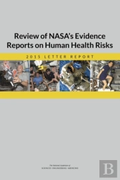 Review Of Nasa'S Evidence Reports On Human Health Risks