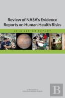 Review Of Nasa'S Evidence Reports On Human Health Risks