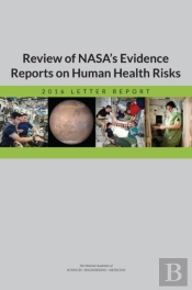 Review Of Nasa'S Evidence Reports On Human Health Risks