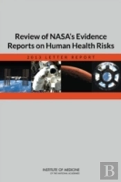 Review Of Nasa'S Evidence Reports On Human Health Risks