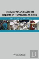 Review Of Nasa'S Evidence Reports On Human Health Risks