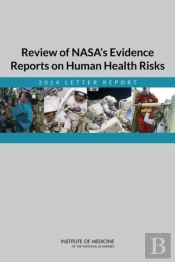 Review Of Nasa'S Evidence Reports On Human Health Risks