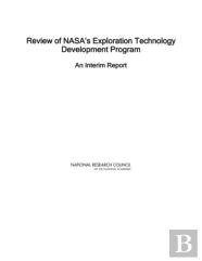 Review Of Nasa'S Exploration Technology Development Program