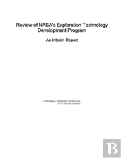 Review Of Nasa'S Exploration Technology Development Program