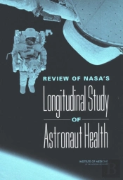 Review Of Nasa'S Longitudinal Study Of Astronaut Health