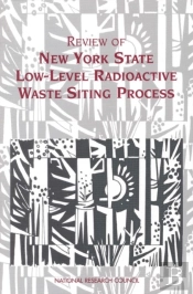 Review Of New York State Low-Level Radioactive Waste Siting Process