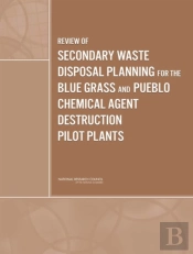 Review Of Secondary Waste Disposal Planning For The Blue Grass And Pueblo Chemical Agent Destruction Pilot Plants