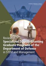 Review Of Specialized Degree-Granting Graduate Programs Of The Department Of Defense In Stem And Management