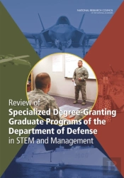 Review Of Specialized Degree-Granting Graduate Programs Of The Department Of Defense In Stem And Management