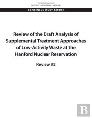 Review Of The Draft Analysis Of Supplemental Treatment Approaches Of Low-Activity Waste At The Hanford Nuclear Reservation