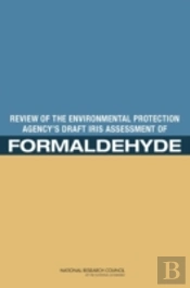 Review Of The Environmental Protection Agency'S Draft Iris Assessment Of Formaldehyde