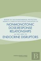 Review Of The Environmental Protection Agency'S State-Of-The-Science Evaluation Of Nonmonotonic Dose-Response Relationships As They Apply To Endocrine Disruptors