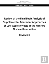 Review Of The Final Draft Analysis Of Supplemental Treatment Approaches Of Low-Activity Waste At The Hanford Nuclear Reservation