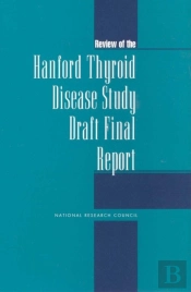 Review Of The Hanford Thyroid Disease Study Draft Final Report