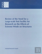 Review Of The Need For A Large-Scale Test Facility For Research On The Effects Of Extreme Winds On Structures