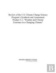 Review Of The U.S. Climate Change Science Program'S Synthesis And Assessment Product 3.3, ''Weather And Climate Extremes In A Changing Climate''