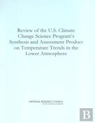 Review Of The U.S. Climate Change Science Program'S Synthesis And Assessment Product On Temperature Trends In The Lower Atmosphere