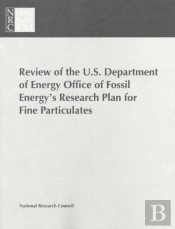 Review Of The U.S. Department Of Energy Office Of Fossil Energy'S Research Plan For Fine Particulates