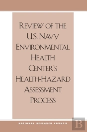 Review Of The U.S. Navy Environmental Health Center'S Health-Hazard Assessment Process