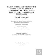 Review Of Three Divisions Of The Information Technology Laboratory At The National Institute Of Standards And Technology