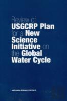 Review Of Usgcrp Plan For A New Science Initiative On The Global Water Cycle