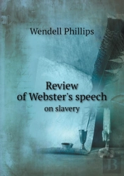 Review Of Webster'S Speech On Slavery