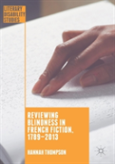 Reviewing Blindness In French Fiction, 1789â€“2013