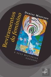 Reviramentos Do Feminino E Seus Mistérios Gozosos