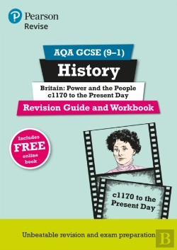 Bertrand.pt - Revise Aqa Gcse (9-1) History Britain: Power And The People: C1170 To The Present Day Revision Guide And Workbook