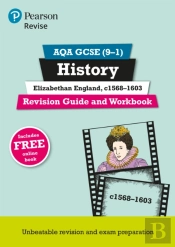 Revise Aqa Gcse (9-1) History Elizabethan England, C1568-1603 Revision Guide And Workbook