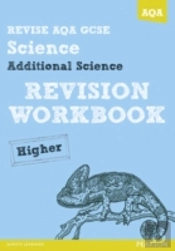 Revise Aqa: Gcse Additional Science A Revision Workbook Higher