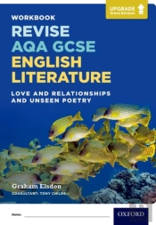 Revise Aqa Gcse English Literature: Love And Relationships And Unseen Poetry Workbook