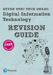 Revise Btec Tech Award Digital Information Technology Revision Guide