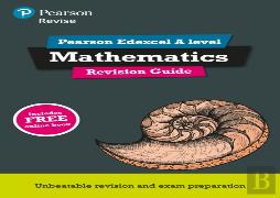 Revise Edexcel A Level Mathematics Revision Guide
