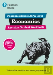 Revise Edexcel As/A Level Economics Revision Guide & Workbook