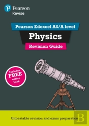 Revise Edexcel As/A Level Physics Revision Guide (With Online Edition)