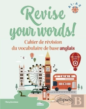 Revise Your Words! A1-A2 : Cahier De Révision Du Vocabulaire De Base Anglais (Avec Fichiers Audio)