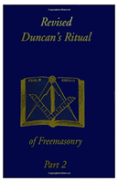 Revised Duncan'S Ritual Of Freemasonry Part 2