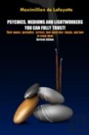 Revised Edition. Psychics, Mediums And Lightworkers You Can Fully Trust