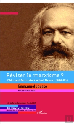 Bertrand.pt - Réviser Le Marxisme ? ; D'Edouard Bernstein À Albert Thomas, 1896-1914