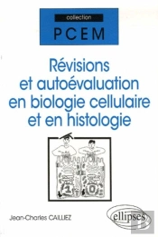 Révisions Et Autoévaluation En Biologie Cellulaire Et En Histologie