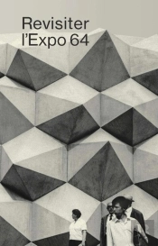 Revisiter L'Expo 64
