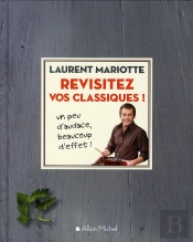 Revisitez Vos Classiques ! Un Peu D'Audace, Beaucoup D'Effet !