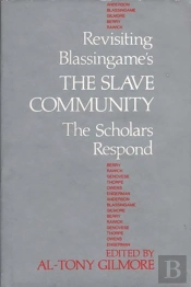 Revisiting Blassingame'S The Slave Community